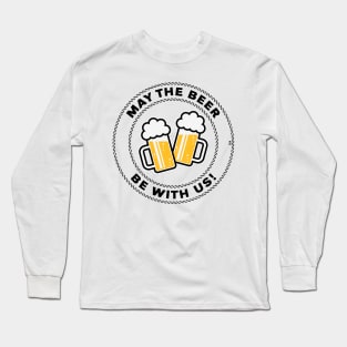 May The Beer Be With Us! (Saying / 3C / POS) Long Sleeve T-Shirt